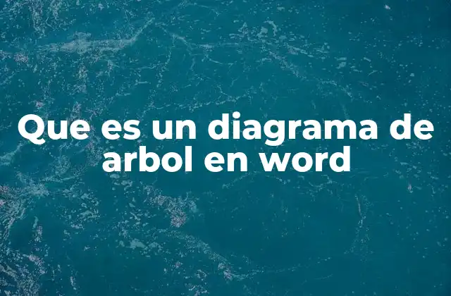 Que es un Diagrama de Arbol en Word
