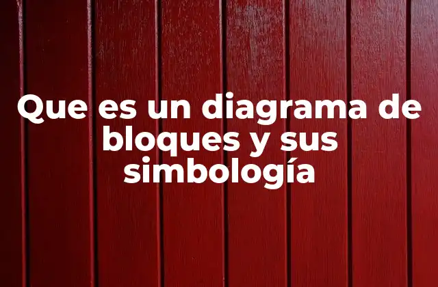 Que es un Diagrama de Bloques y Sus Simbología