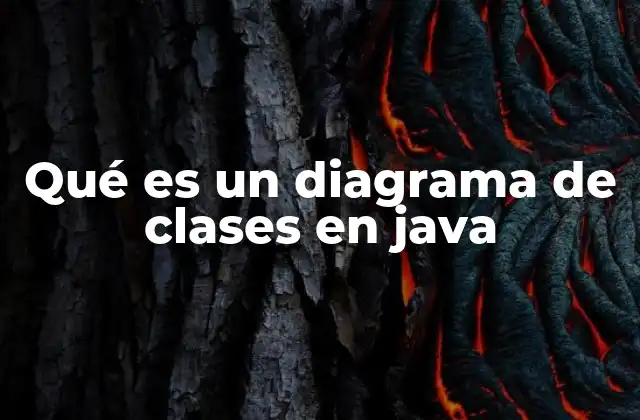 Qué es un Diagrama de Clases en Java