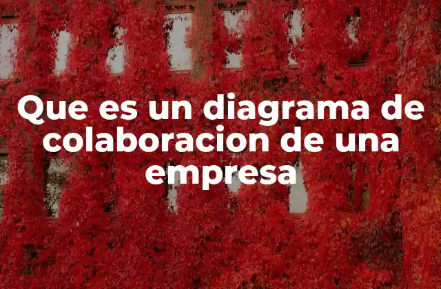 Que es un Diagrama de Colaboracion de una Empresa