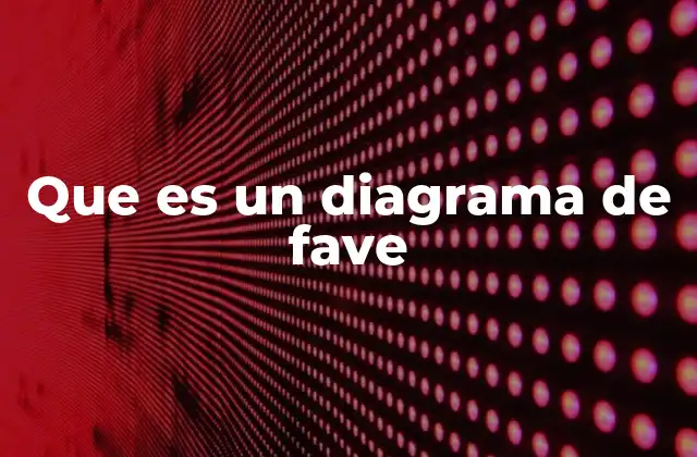 Que es un Diagrama de Fave