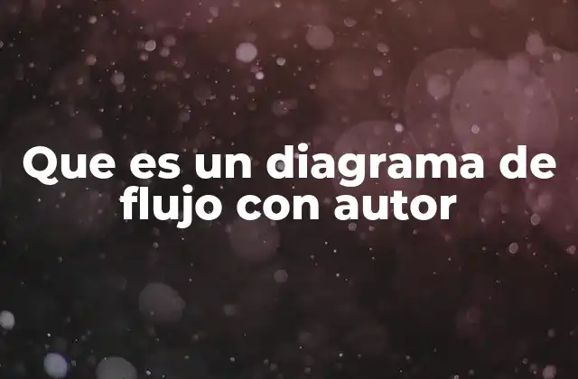 La importancia de identificar al autor en un diagrama de flujo