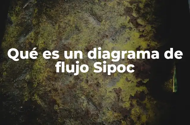 Qué es un Diagrama de Flujo Sipoc