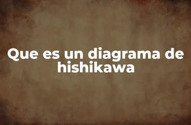 Que es un Diagrama de Hishikawa
