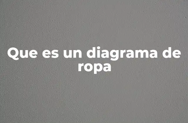 Que es un Diagrama de Ropa