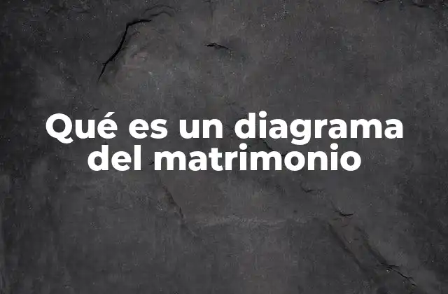 Qué es un Diagrama Del Matrimonio