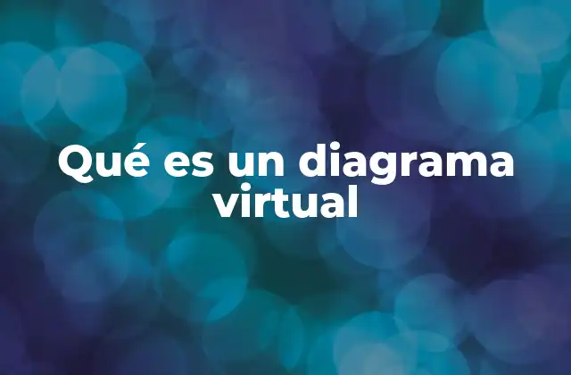 Qué es un Diagrama Virtual