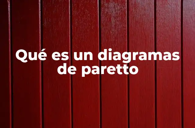 Qué es un Diagramas de Paretto
