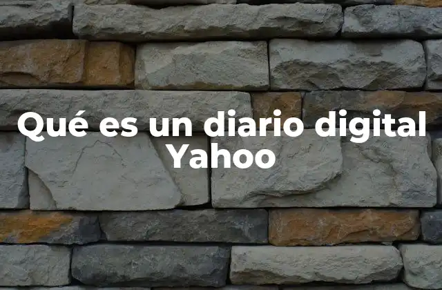 Qué es un Diario Digital Yahoo