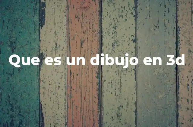 Que es un Dibujo en 3d