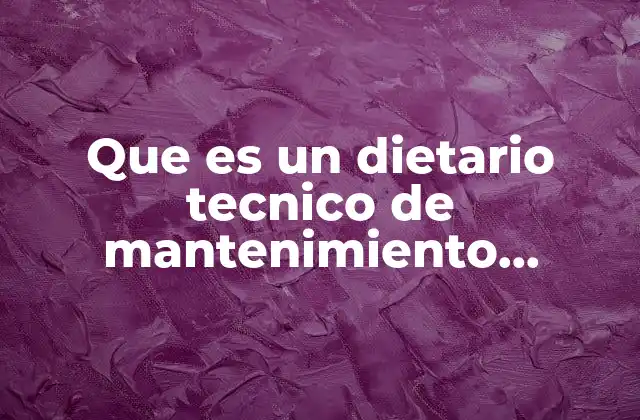 Que es un Dietario Tecnico de Mantenimiento Hotelero en España