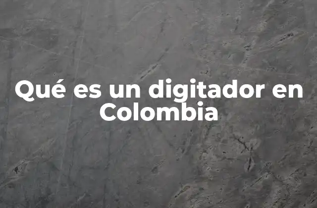 Qué es un Digitador en Colombia