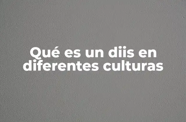 Qué es un Diis en Diferentes Culturas