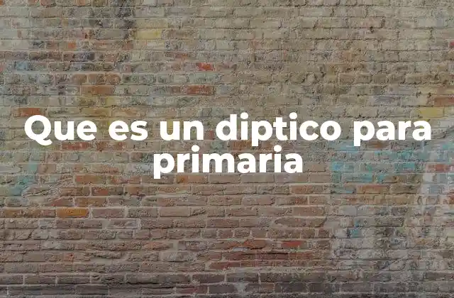 El diptico como herramienta pedagógica en la enseñanza infantil