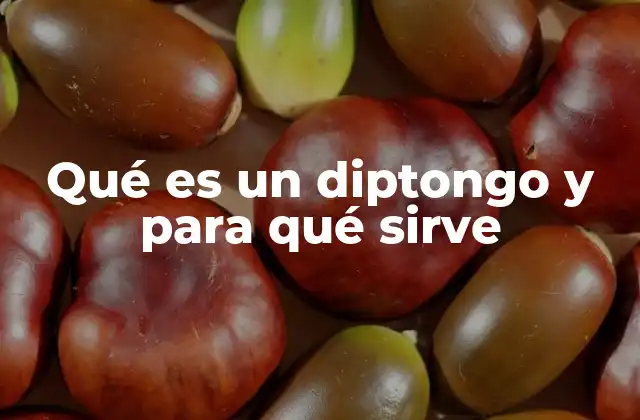 Qué es un Diptongo y para Qué Sirve