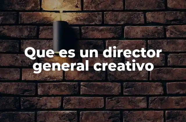Que es un Director General Creativo 2 La importancia del liderazgo creativo en las empresas