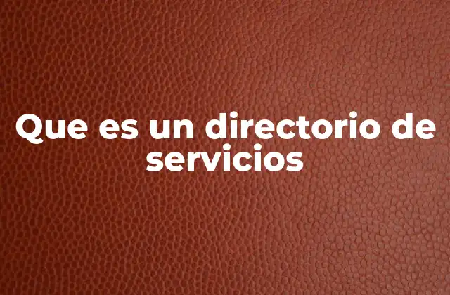 Que es un Directorio de Servicios