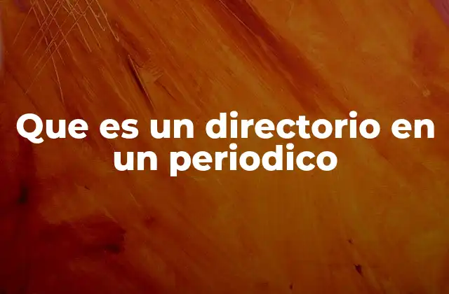 Que es un Directorio en un Periodico