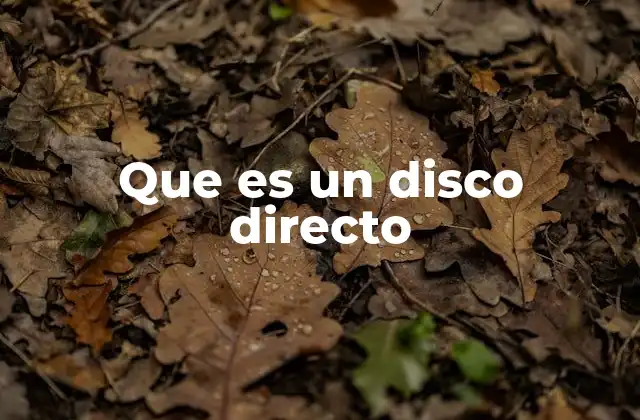 Que es un Disco Directo