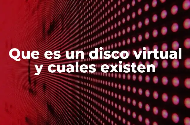 Cómo los discos virtuales transforman la gestión del almacenamiento