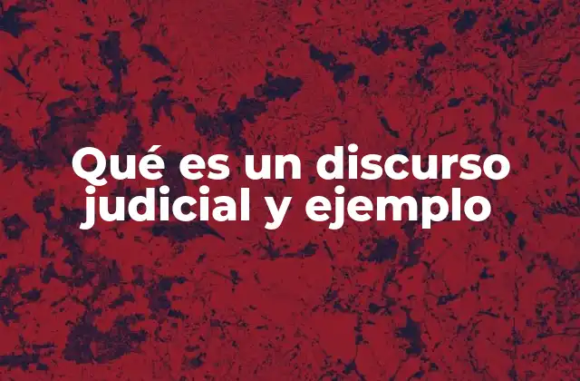 La importancia del discurso judicial en el sistema legal