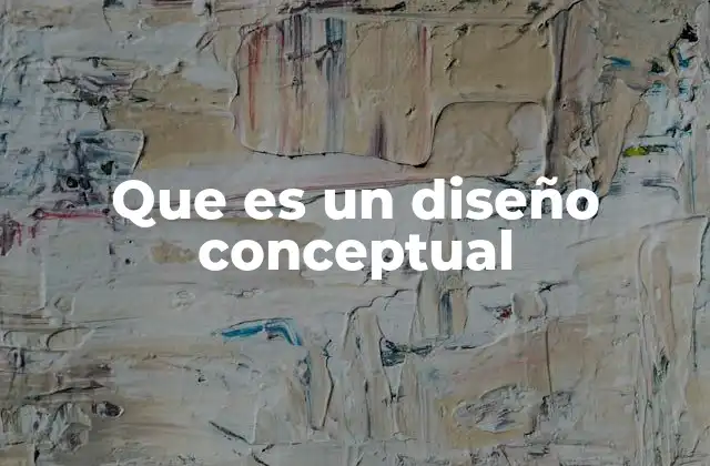 Que es un Diseño Conceptual