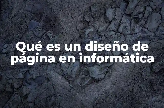 Qué es un Diseño de Página en Informática