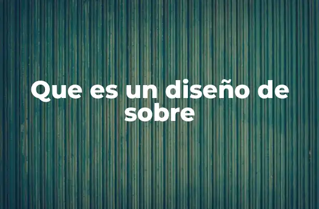 Que es un Diseño de sobre 2 La importancia del diseño visual en la comunicación física