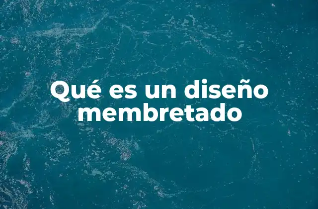 Qué es un Diseño Membretado
