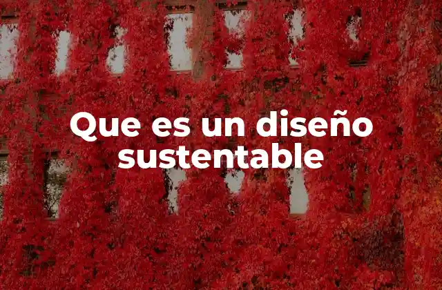 Que es un Diseño Sustentable