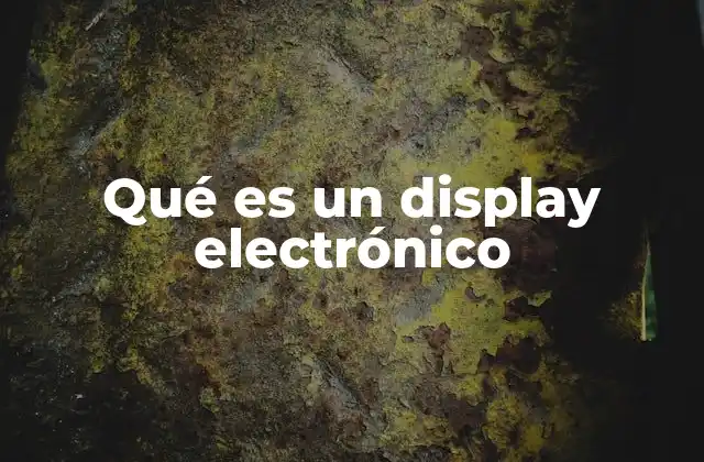 Qué es un Display Electrónico