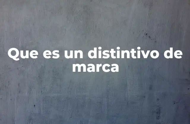 Que es un Distintivo de Marca