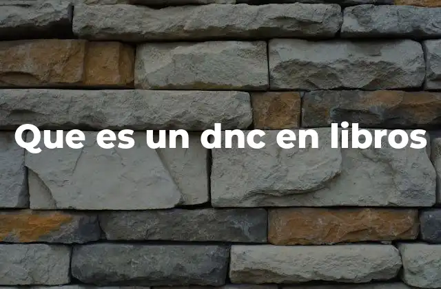 Que es un Dnc en Libros