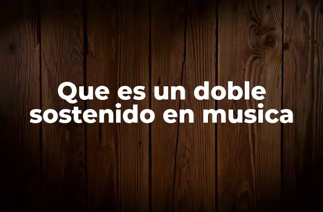 Que es un Doble Sostenido en Musica