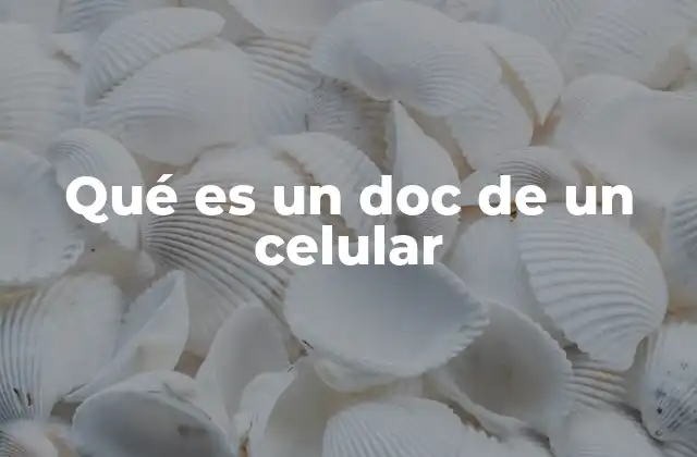 Qué es un Doc de un Celular