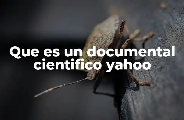Que es un Documental Cientifico Yahoo
