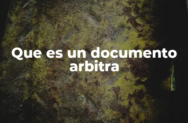 Tipos de documentos generados en un proceso arbitral