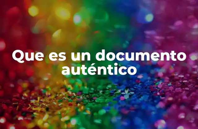 Que es un Documento Auténtico