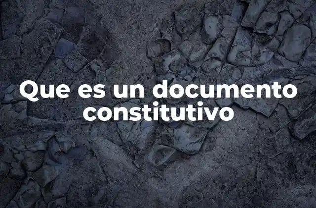 Que es un Documento Constitutivo 2 La importancia del documento constitutivo en la formalización de una empresa