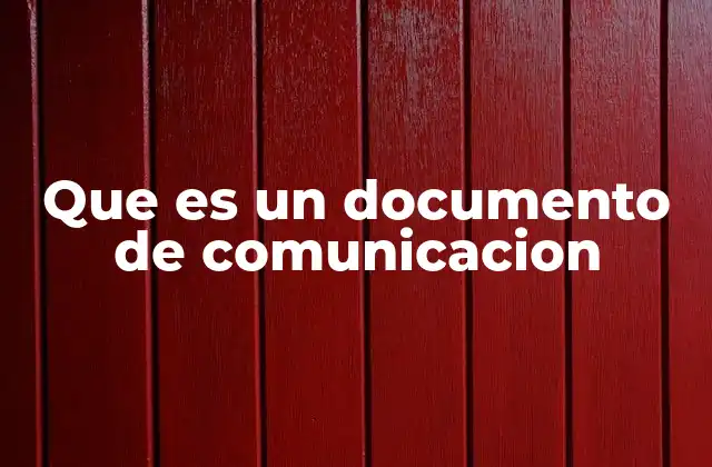 Que es un Documento de Comunicacion 2 Tipos de documentos de comunicación utilizados en el entorno profesional