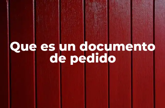 Que es un Documento de Pedido