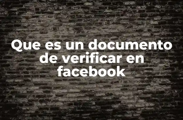 Que es un Documento de Verificar en Facebook