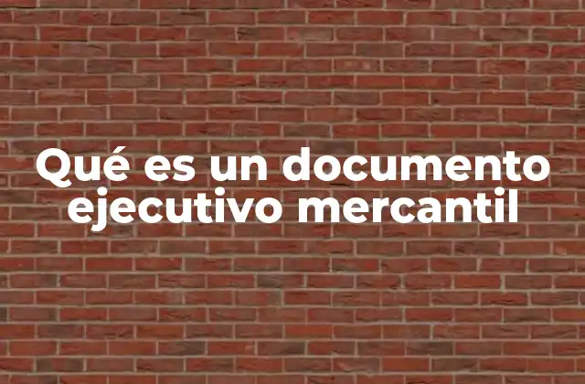 Qué es un Documento Ejecutivo Mercantil