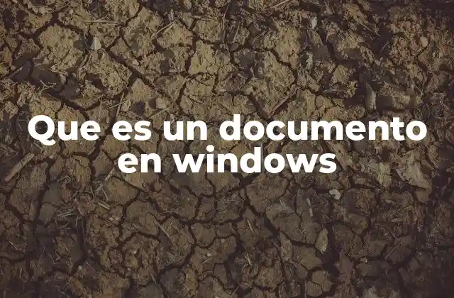Que es un Documento en Windows