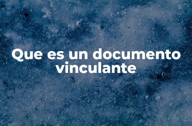Que es un Documento Vinculante 2 La importancia de los documentos vinculantes en el derecho civil