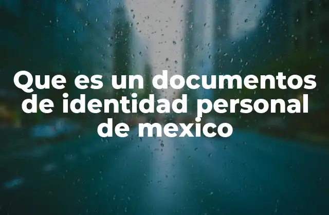 Tipos de documentos de identidad oficiales en México