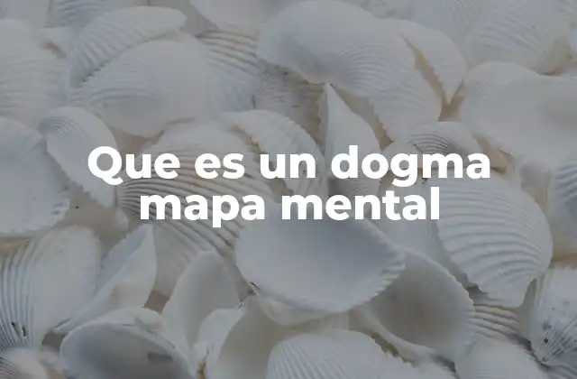 Que es un Dogma Mapa Mental
