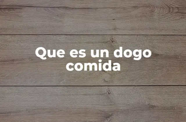 Que es un Dogo Comida 2 El entusiasmo canino y su reflejo en la cultura de la comida humana