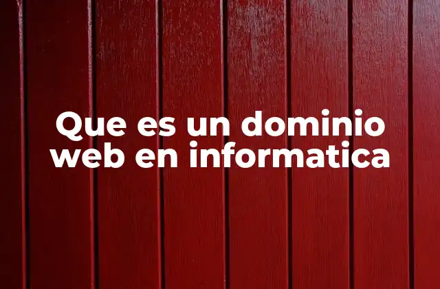 Cómo funciona un dominio web y su importancia en internet