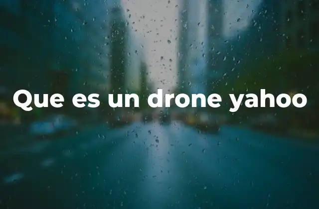 Que es un Drone Yahoo